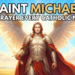 Saint Michael the Archangel holding a glowing sword with radiant wings beneath the title "Saint Michael: The Prayer Every Catholic Needs."