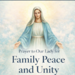 Prayer to Our Lady for family peace and unity with the Blessed Virgin Mary