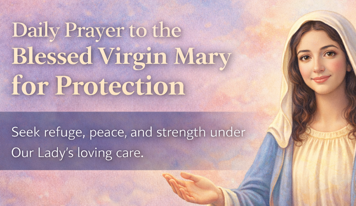 Daily Prayer to the Blessed Virgin Mary for Protection