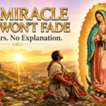 Our Lady of Guadalupe appearing to Saint Juan Diego at sunrise with the title "The Miracle That Won't Fade – 500 Years. No Explanation."