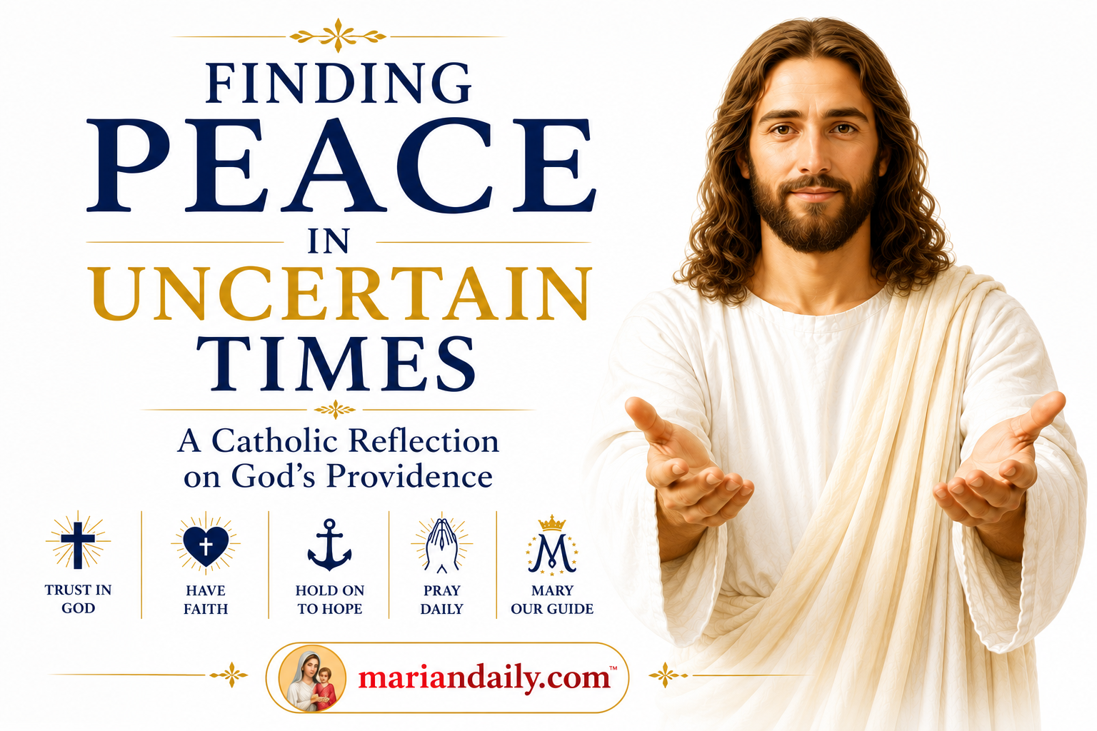 Finding Peace in Uncertain Times: A Catholic Reflection on God’s Providence