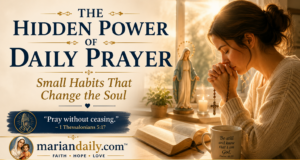 Catholic woman praying with rosary beside Scripture and Marian statue, illustrating the spiritual power of daily prayer and small habits of faith